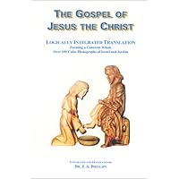 The Gospel of Jesus the Christ: Logically Integrated Translation
