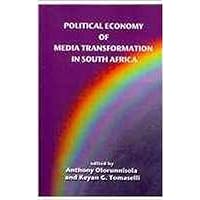 Political Economy of Media Transformation in South Africa (The Hampton Press Communication Series) Political Economy of Media Transformation in South Africa (The Hampton Press Communication Series) Paperback Hardcover