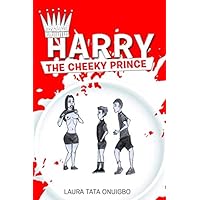 HARRY THE CHEEKY PRINCE: SWEETS IN HIS SOCKS, BIG BREASTS AND ALL THE SILLY THINGS THAT MAKE PRINCE HARRY THE HARRY WE KNOW AND LOVE! HARRY THE CHEEKY PRINCE: SWEETS IN HIS SOCKS, BIG BREASTS AND ALL THE SILLY THINGS THAT MAKE PRINCE HARRY THE HARRY WE KNOW AND LOVE! Paperback Kindle