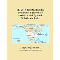 The 2013-2018 Outlook for Prescription Barbituate Anxiolytic and Hypnotic Sedatives in India