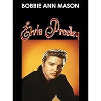 Elvis Presley: Bobbie Ann Mason Elvis Presley: Bobbie Ann Mason Audible Audiobook Paperback Kindle Hardcover