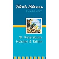 Rick Steves Snapshot St. Petersburg, Helsinki & Tallinn Rick Steves Snapshot St. Petersburg, Helsinki & Tallinn Paperback