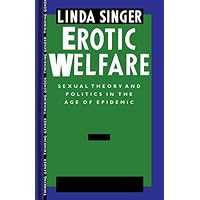 Erotic Welfare: Sexual Theory and Politics in the Age of Epidemic (Thinking Gender) Erotic Welfare: Sexual Theory and Politics in the Age of Epidemic (Thinking Gender) Kindle Hardcover Paperback