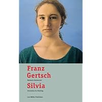 Franz Gertsch - Silvia: Chronicle of a Painting Franz Gertsch - Silvia: Chronicle of a Painting Hardcover