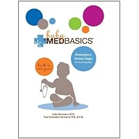 Baby Medbasics: Lifesaving Action Steps at Your Fingertips: Birth to One Year Baby Medbasics: Lifesaving Action Steps at Your Fingertips: Birth to One Year Hardcover Kindle