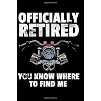 Officially Retired You Know Where to Find Me: Novelty Retirement Gift for Grandpa, Boss, Motorcycle Rider Gifts for Men, Motor Bike Journal, Biker ... 9