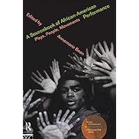 A Sourcebook on African-American Performance: Plays, People, Movements (Worlds of Performance) A Sourcebook on African-American Performance: Plays, People, Movements (Worlds of Performance) Kindle Hardcover Paperback
