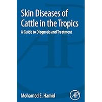 Skin Diseases of Cattle in the Tropics: A Guide to Diagnosis and Treatment Skin Diseases of Cattle in the Tropics: A Guide to Diagnosis and Treatment Kindle Paperback