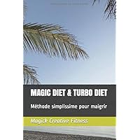 MAGIC DIET & TURBO DIET: Méthode simplissime pour maigrir (French Edition)