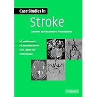Case Studies in Stroke: Common and Uncommon Presentations (Case Studies in Neurology) Case Studies in Stroke: Common and Uncommon Presentations (Case Studies in Neurology) Paperback Kindle