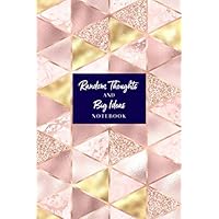 Random Thoughts and Big Ideas Notebook: Idea Planning Notebook - Write Down Your Thoughts and Ideas, Make an Action Plan, and Keep Track of How You Implement It - Pink and Gold Cover