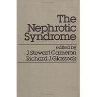 The Nephrotic Syndrome (Kidney Disease, 8) The Nephrotic Syndrome (Kidney Disease, 8) Hardcover