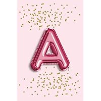 A: Letter A Initial Monogram Notebook Blank Lined Journal, 120 Pages, Blush Pink Foil Balloon & Gold Glitter Confetti Design Note Book for Girls & Women (Pink & Gold Glitter Series 3)