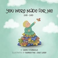 You Were Made For Me: Dad*Dad You Were Made For Me: Dad*Dad Paperback