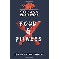 90 Days Challenge Food & Fitness Lose Weight in 3 Months: Planner Track Macros, Meals, Moods, and Body Progress Diet Log Book For Weight Loss