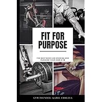 Fit For Purpose: The best book on opening and running your own gym. (Gym Business, Fitness Startup, Managing Gym, Opening Gym, Gym Classes,) Fit For Purpose: The best book on opening and running your own gym. (Gym Business, Fitness Startup, Managing Gym, Opening Gym, Gym Classes,) Paperback Kindle