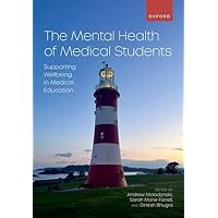 The Mental Health of Medical Students: Supporting Wellbeing in Medical Education The Mental Health of Medical Students: Supporting Wellbeing in Medical Education Paperback Kindle