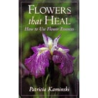 Flowers That Heal: How To Use Flower Essences Flowers That Heal: How To Use Flower Essences Paperback