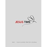 Jesus Time: A One-Year Guided Prayer Journal