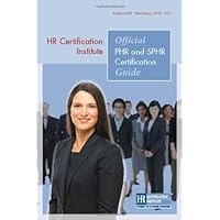 HR Certification Institute Official PHR and SPHR Certification Guide HR Certification Institute Official PHR and SPHR Certification Guide Paperback