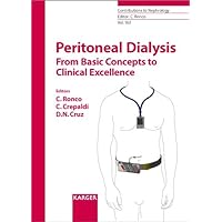 Peritoneal Dialysis - From Basic Concepts to Clinical Excellence (Contributions to Nephrology, Vol. 163) Peritoneal Dialysis - From Basic Concepts to Clinical Excellence (Contributions to Nephrology, Vol. 163) Kindle Hardcover