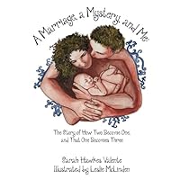 A Marriage, a Mystery, and Me: The Story of How Two Become One, and That One Becomes Three A Marriage, a Mystery, and Me: The Story of How Two Become One, and That One Becomes Three Paperback