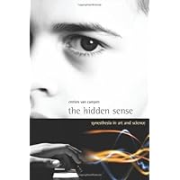 The Hidden Sense: Synesthesia in Art and Science (Leonardo Books) The Hidden Sense: Synesthesia in Art and Science (Leonardo Books) Hardcover Kindle Paperback