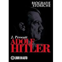 Adolf Hitler. Il lato oscuro del Fuhrer (Biografie storiche) (Italian Edition) Adolf Hitler. Il lato oscuro del Fuhrer (Biografie storiche) (Italian Edition) Kindle Audible Audiobook
