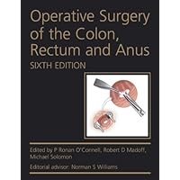 Operative Surgery of the Colon, Rectum and Anus Operative Surgery of the Colon, Rectum and Anus Hardcover