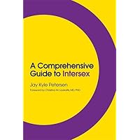 A Comprehensive Guide to Intersex A Comprehensive Guide to Intersex Paperback Kindle
