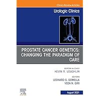 Prostate Cancer Genetics: Changing the Paradigm of Care, An Issue of Urologic Clinics, E-Book (The Clinics: Surgery) Prostate Cancer Genetics: Changing the Paradigm of Care, An Issue of Urologic Clinics, E-Book (The Clinics: Surgery) Kindle Hardcover
