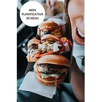 MON PLANIFICATEUR DE MENU: ce planificateur de repas permet de planifier ses repas et ses listes de courses (French Edition)