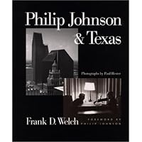 Philip Johnson & Texas Philip Johnson & Texas Hardcover