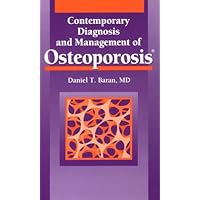 Contemporary Diagnosis and Management of Osteoporosis Contemporary Diagnosis and Management of Osteoporosis Paperback