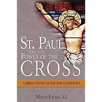 St. Paul and the Power of the Cross St. Paul and the Power of the Cross Paperback