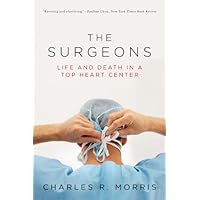 The Surgeons: Life and Death in a Top Heart Center The Surgeons: Life and Death in a Top Heart Center Kindle Hardcover Paperback