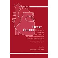 Heart Failure: Evaluation and Care of Patients with Left-Ventricular Systolic Dysfunction: Commentary on the AHCPR Clinical Practice Guidelines (Clinical Practice Guidelines Series) Heart Failure: Evaluation and Care of Patients with Left-Ventricular Systolic Dysfunction: Commentary on the AHCPR Clinical Practice Guidelines (Clinical Practice Guidelines Series) Paperback