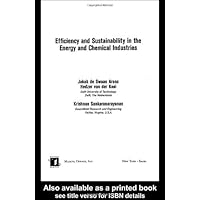 Efficiency and Sustainability in the Energy and Chemical Industries: Scientific Principles and Case Studies (Green Chemistry and Chemical Engineering) Efficiency and Sustainability in the Energy and Chemical Industries: Scientific Principles and Case Studies (Green Chemistry and Chemical Engineering) Kindle Hardcover