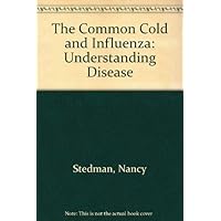 The Common Cold and Influenza (Understanding Disease) The Common Cold and Influenza (Understanding Disease) Hardcover
