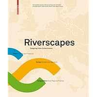 Riverscapes: Designing Urban Embankments Riverscapes: Designing Urban Embankments Paperback