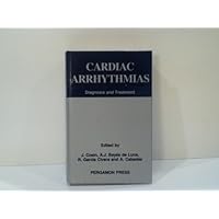 Cardiac Arrhythmias: Diagnosis and Treatment Cardiac Arrhythmias: Diagnosis and Treatment Hardcover
