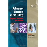 Pulmonary Disorders of the Elderly: Diagnosis, Prevention, and Treatment Pulmonary Disorders of the Elderly: Diagnosis, Prevention, and Treatment Hardcover