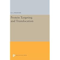 Protein Targeting and Translocation (Princeton Legacy Library, 79) Protein Targeting and Translocation (Princeton Legacy Library, 79) Hardcover Paperback
