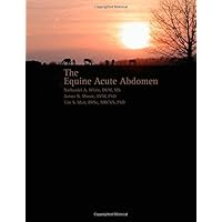 The Equine Acute Abdomen, 2nd Edition The Equine Acute Abdomen, 2nd Edition Hardcover