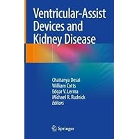 Ventricular-Assist Devices and Kidney Disease: Clinical Perspectives Ventricular-Assist Devices and Kidney Disease: Clinical Perspectives Kindle Hardcover Paperback