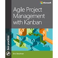 Agile Project Management with Kanban (Developer Best Practices) Agile Project Management with Kanban (Developer Best Practices) Paperback Kindle