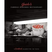 Gaido's Famous Seafood Restaurant: A Cookbook Celebrating 100 Years Gaido's Famous Seafood Restaurant: A Cookbook Celebrating 100 Years Hardcover