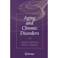 Aging and Chronic Disorders Aging and Chronic Disorders Kindle Hardcover Paperback