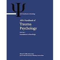 APA Handbook of Trauma Psychology: Volume 1: Foundations in Knowledge Volume 2: Trauma Practice (APA Handbooks in Psychology® Series)
