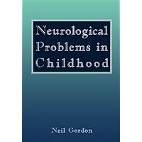 Neurological Problems in Childhood Neurological Problems in Childhood Kindle Hardcover Paperback